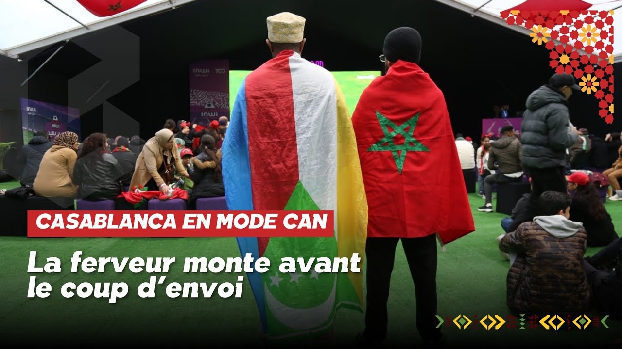 CAN 2025 : ambiance électrique dans les fan zones de Casablanca