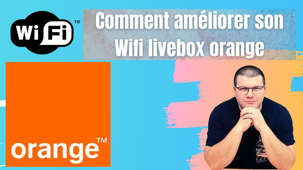 Comment améliorer sa connexion wifi orange