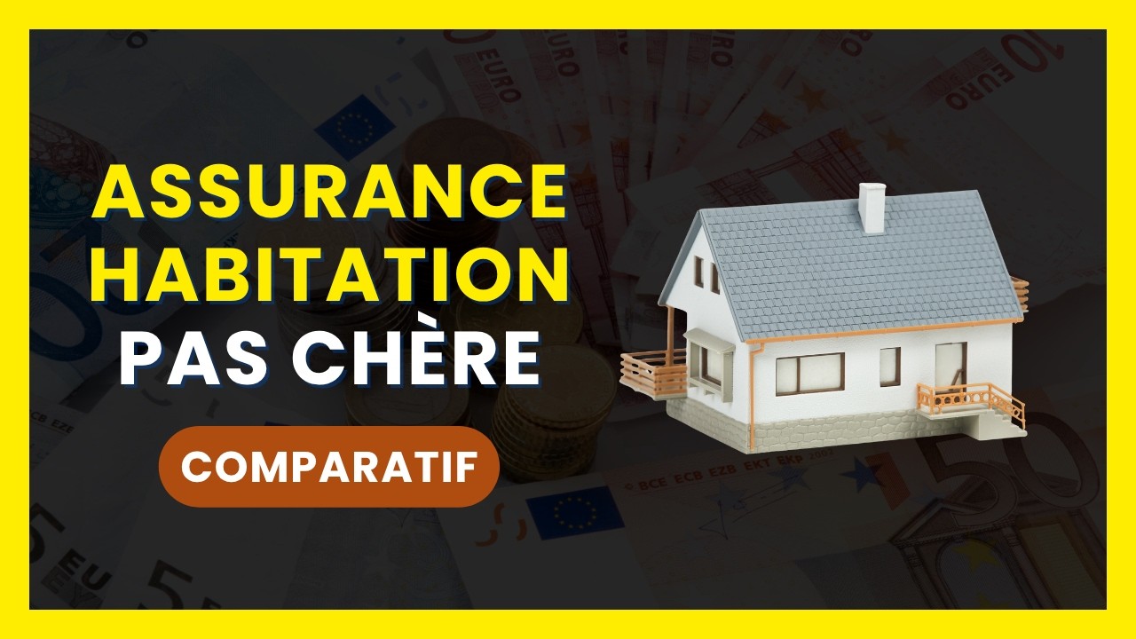 L'ASSURANCE HABITATION LA MOINS CHÈRE | Comment payer moins cher son assurance habitation ?