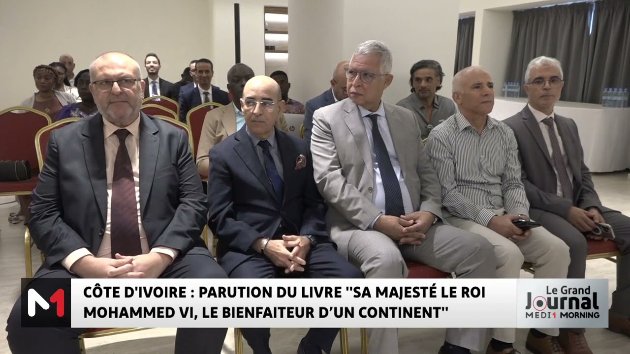 Côte d'Ivoire : parution du livre "Sa Majesté le Roi Mohammed VI, le bienfaiteur d'un continent"