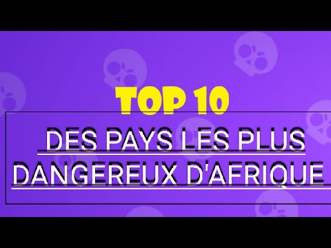 wouah 😱 top 10 des pays les plus dangereux d'Afrique